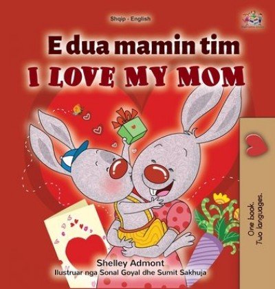 I Love My Mom - in Albanian and English (HC)