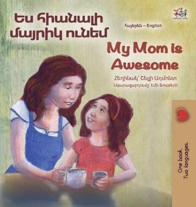 My Mom is Awesome  -  in Armenian and English   (HC)    V2