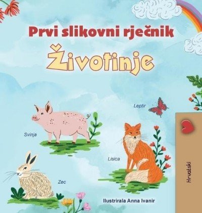 First Picture Dictionary - Animals - in Croatian only (HC)