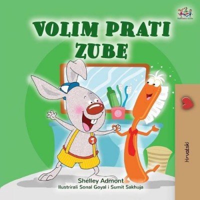 I Love to Brush My Teeth - in Croatian only (PB)