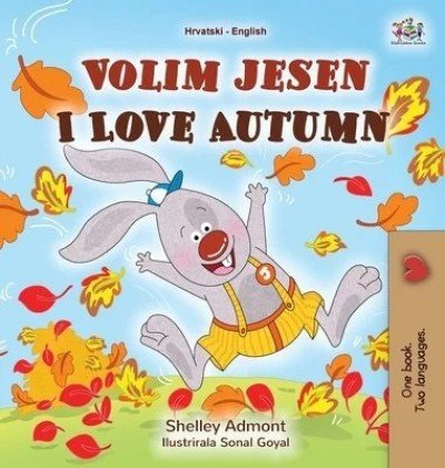 I Love Autumn - in Croatian and English (HC)