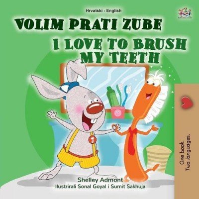I Love to Brush My Teeth - in Croatian and English (PB)