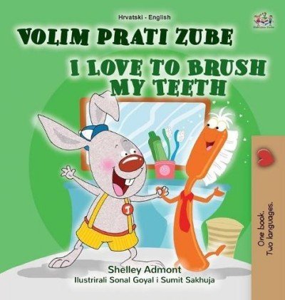 I Love to Brush My Teeth - in Croatian and English (HC)
