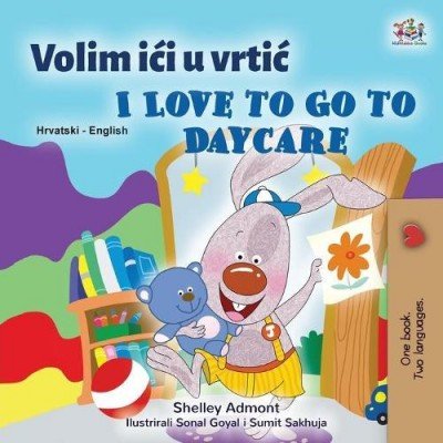 I Love to Go to Daycare  -  in Croatian and English   (PB)