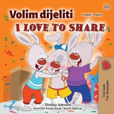 I Love to Share - in Croatian and English (PB)