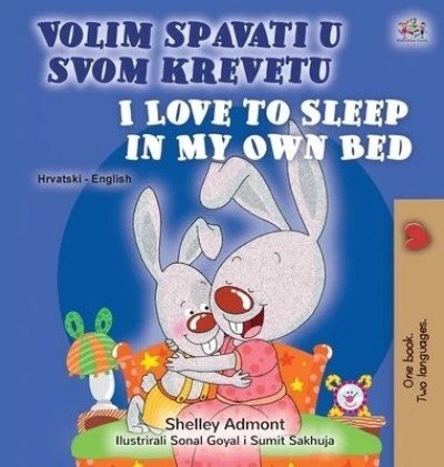 I Love to Sleep in My Own Bed  -  in Croatian and English   (HC)