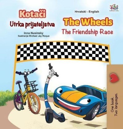 The Wheels: The Friendship Race - in Croatian and English (HC)
