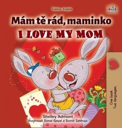 I Love My Mom - in Czech and English (HC)