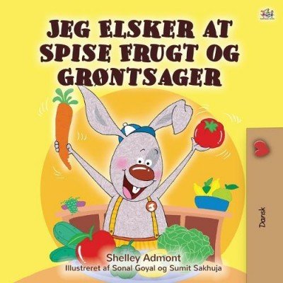 I Love to Eat Fruits and Vegetables - in Danish only (PB)