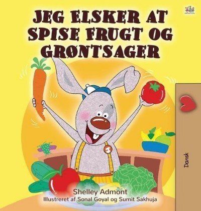 I Love to Eat Fruits and Vegetables - in Danish only (HC)