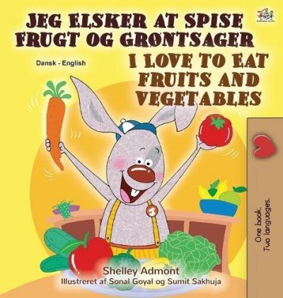 I Love to Eat Fruits and Vegetables - in Danish and English (HC)