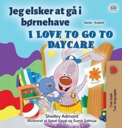 I Love to Go to Daycare - in Danish and English (HC)