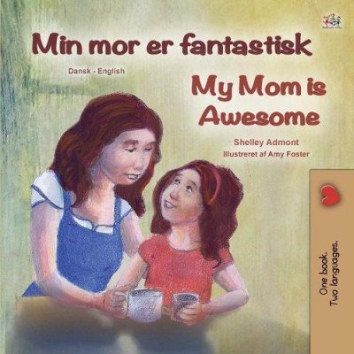 My Mom is Awesome - in Danish and English (PB)