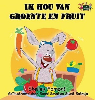 I Love to Eat Fruits and Vegetables - in Dutch only (HC)