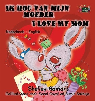 I Love My Mom - in Dutch and English (HC)