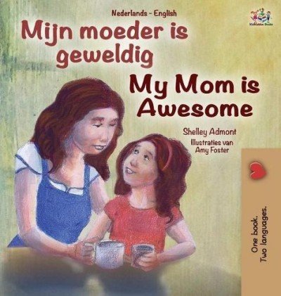 My Mom is Awesome - in Dutch and English (HC)