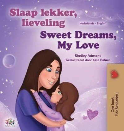 Sweet Dreams, My Love - in Dutch and English (HC)
