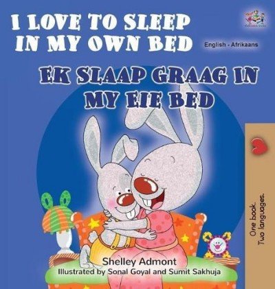 I Love to Sleep - in My Own Bed in Afrikaans and English (HC)