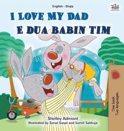 I Love My Dad - in Albanian and English (HC)
