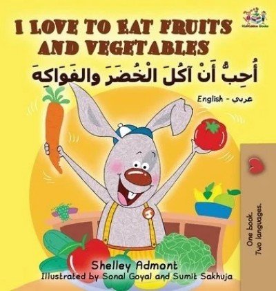 I Love to Eat Fruits and Vegetables - in Arabic and English (HC)
