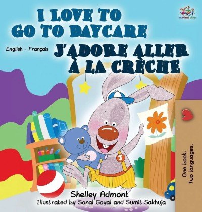 I Love to Go to Daycare  -  in French and English   (HC)    V2