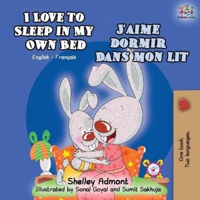 I Love to Sleep  -  in My Own Bed  in French and English  (PB)