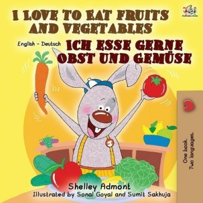 I Love to Eat Fruits and Vegetables  -  in German and English   (PB)