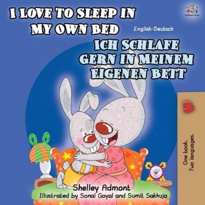 I Love to Sleep  -  in My Own Bed  in German and English  (PB)