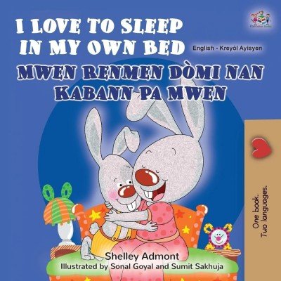 I Love to Sleep  -  in My Own Bed  in Haitian Creole and English  (PB)