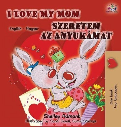 I Love My Mom - in Hungarian and English (HC) V2