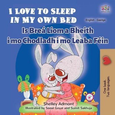I Love to Sleep  -  in My Own Bed  in Irish and English  (PB)