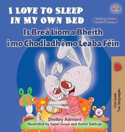 I Love to Sleep  -  in My Own Bed  in Irish and English  (HC)