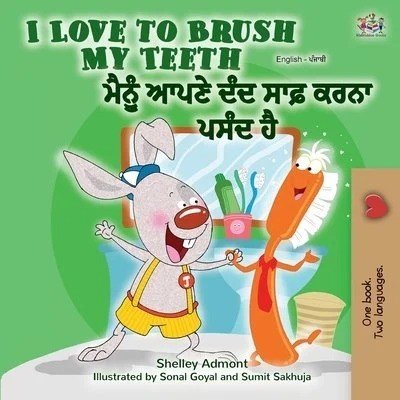 I Love to Brush My Teeth - in Punjabi (Gurmukhi) and English (PB)