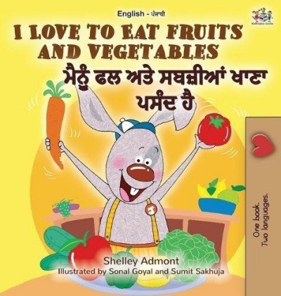 I Love to Eat Fruits and Vegetables  -  in Punjabi (Gurmukhi) and English   (HC)