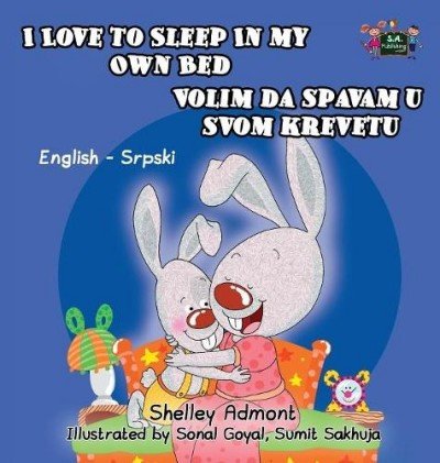I Love to Sleep  -  in My Own Bed  in Serbian Latin and English  (HC)