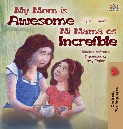 My Mom is Awesome - in Spanish and English (HC) V2