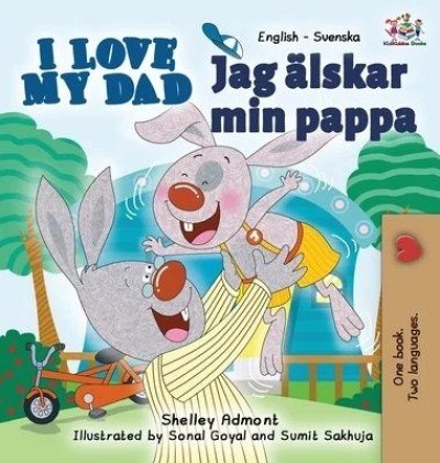 I Love My Dad - in Swedish and English (HC)