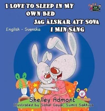 I Love to Sleep - in My Own Bed in Swedish and English (HC)