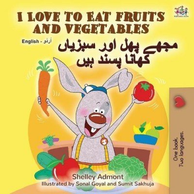 I Love to Eat Fruits and Vegetables - in Urdu and English (PB)