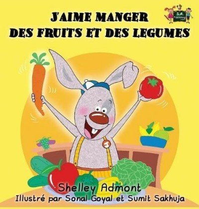 I Love to Eat Fruits and Vegetables  -  in French only   (HC)
