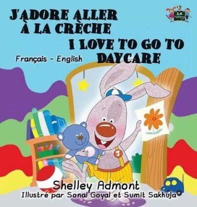 I Love to Go to Daycare  -  in French and English   (HC)