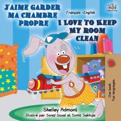 I Love to Keep My Room Clean - in French and English (PB)