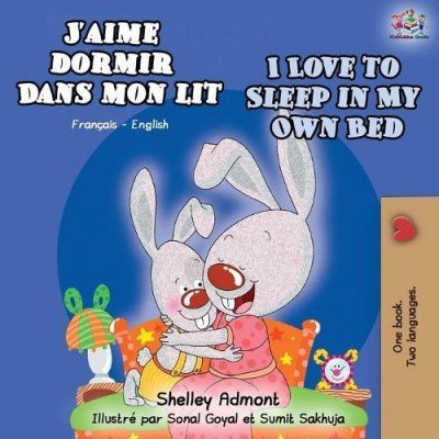 I Love to Sleep in My Own Bed  -  in French and English   (PB)