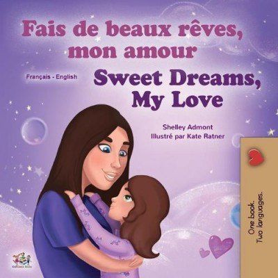 Sweet Dreams, My Love - in French and English (PB)