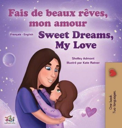 Sweet Dreams, My Love - in French and English (HC)
