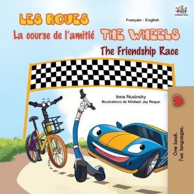 The Wheels: The Friendship Race  -  in French and English   (PB)