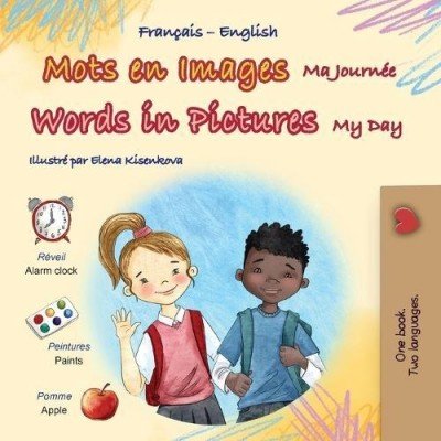 Words in Pictures - My Day - in French and English (PB) V2