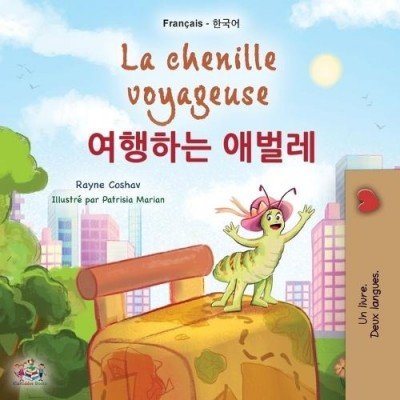 The traveling Caterpillar - in French and Korean (PB)