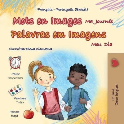 Words in Pictures - My Day - in Portuguese Brazilian and French (PB)