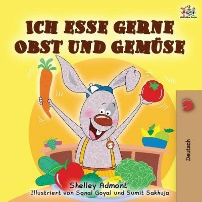 I Love to Eat Fruits and Vegetables - in German only (PB)